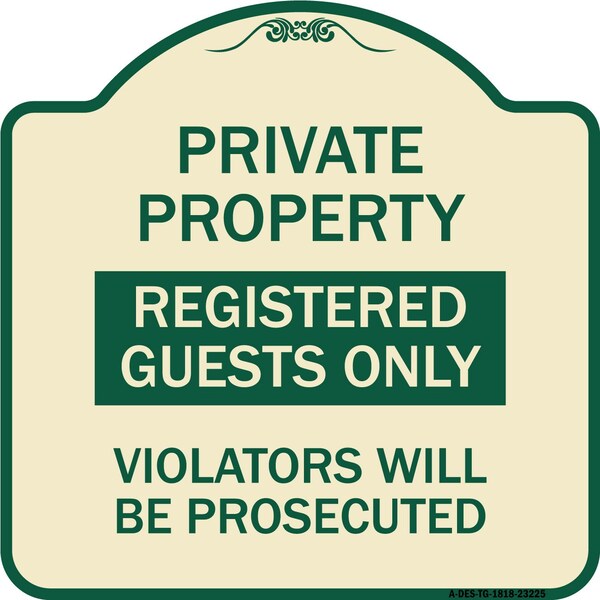 Registered Guests Violators Will Prosecuted Heavy-Gauge Aluminum Sign, 18" H, TG-1818-23225